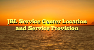 JBL Service Center Location and Service Provision