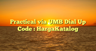 Practical via UMB Dial Up Code : HargaKatalog