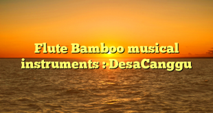 Flute Bamboo musical instruments : DesaCanggu