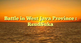Battle in West Java Province : RsudSuka