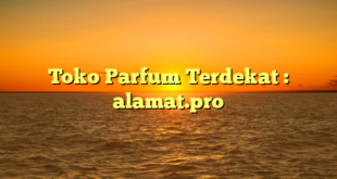 Toko Parfum Terdekat : alamat.pro